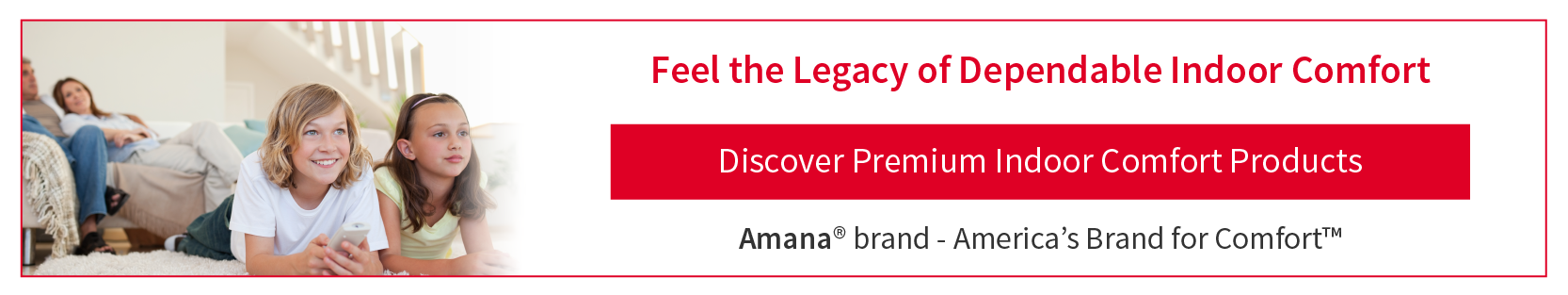 Reliable Amana brand indoor comfort